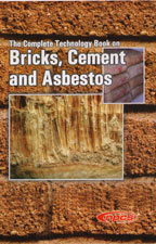 The Complete Technology Book On Bricks, Cement And Asbestos by Npcs