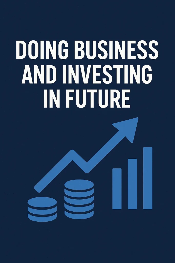 Doing Business and investing in future