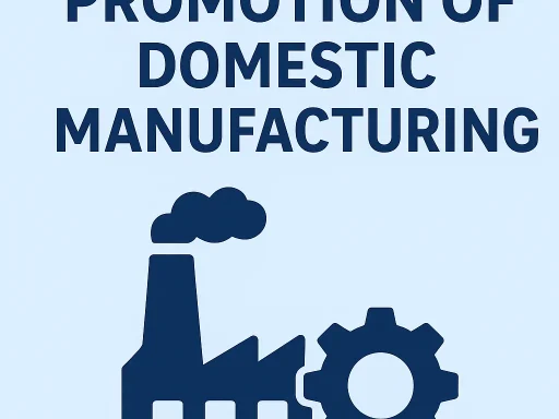 promotion of domestic manufacturing