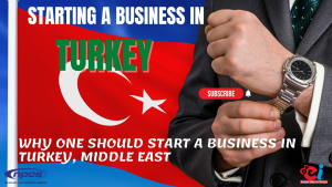 Starting a Business in Turkey, Why one should Start a Business in Turkey, Middle East