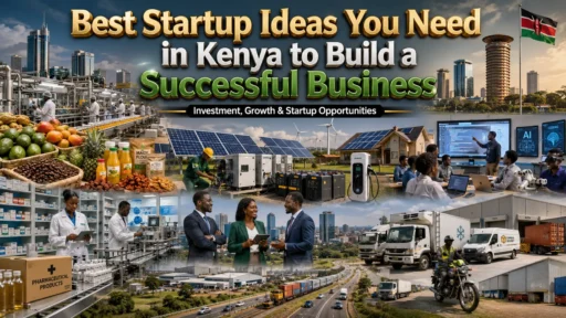 Best Startup Ideas in Kenya | Profitable Business Opportunities