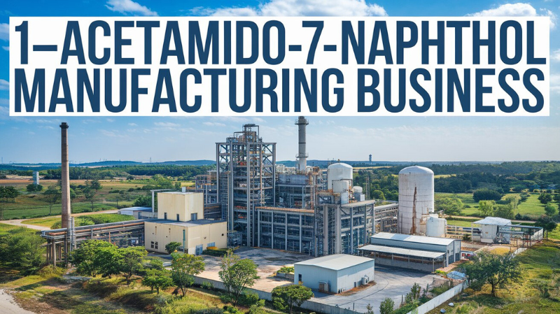 1-Acetamido-7-naphthol Manufacturing Business