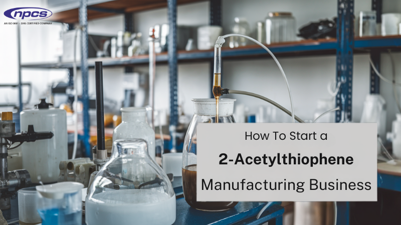 How to Start a 2-Acetylthiophene Manufacturing Business