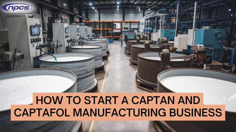 How to Start a Captan and Captafol Manufacturing Business