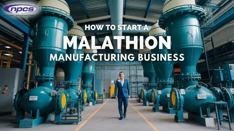 How to Start a Malathion Manufacturing Business