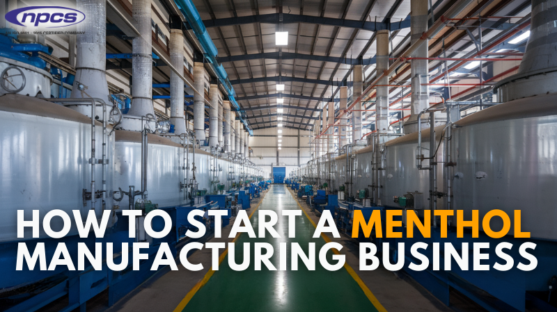 How to Start a Menthol Manufacturing Business