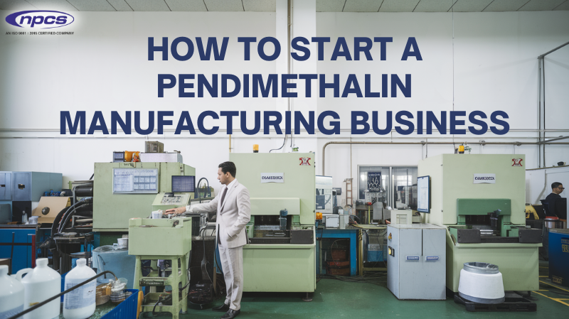 Pendimethalin Manufacturing Business