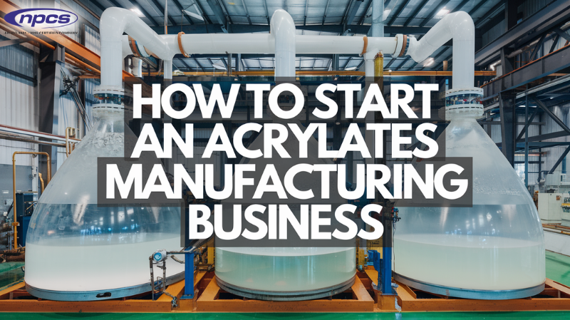How to Start an Acrylates Manufacturing Business