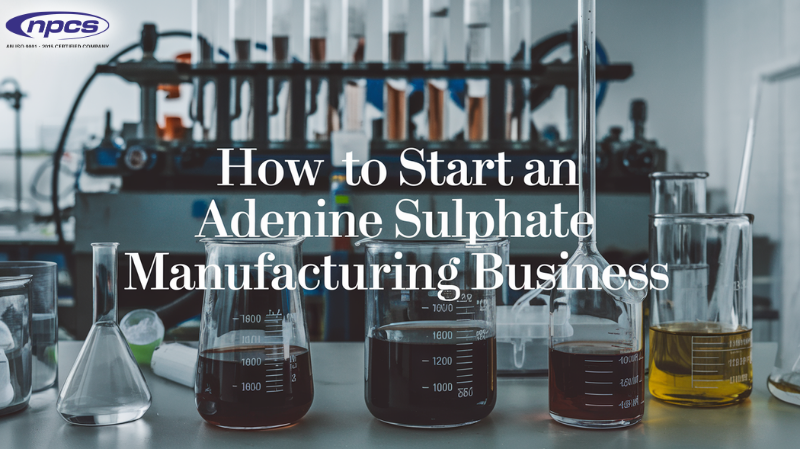 How to Start an Adenine Sulphate Manufacturing Business