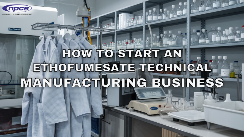 How to Start an Ethofumesate Technical Manufacturing Business