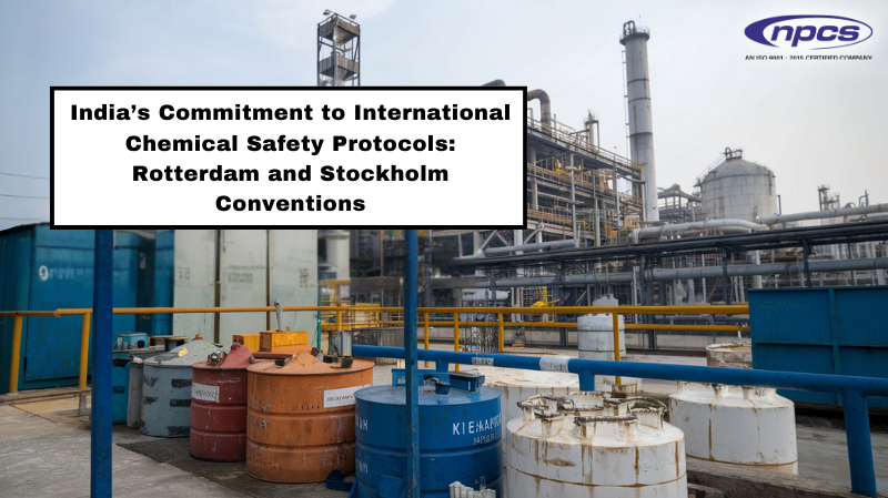 India’s Commitment to International Chemical Safety Protocols: Rotterdam and Stockholm Conventions