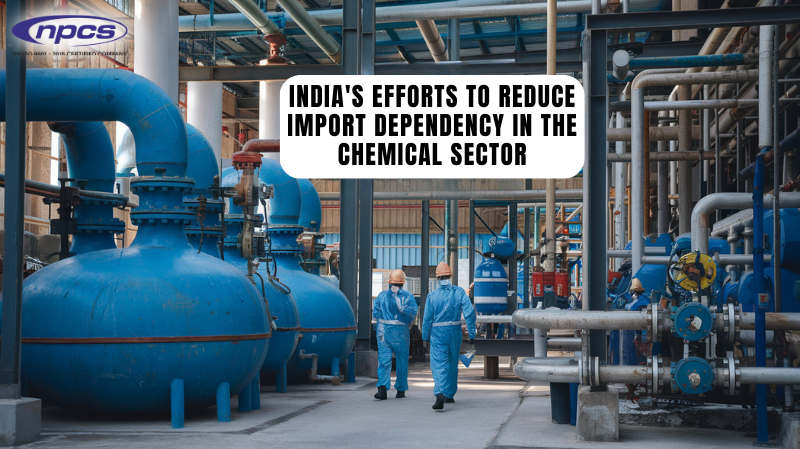 India's Efforts to Reduce Import Dependency in the Chemical Sector