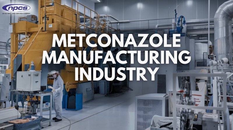 Metconazole Manufacturing Business