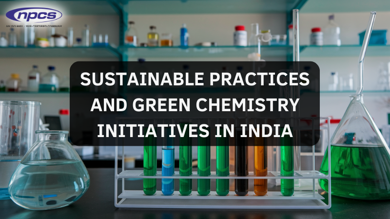 Sustainable Practices and Green Chemistry Initiatives in India