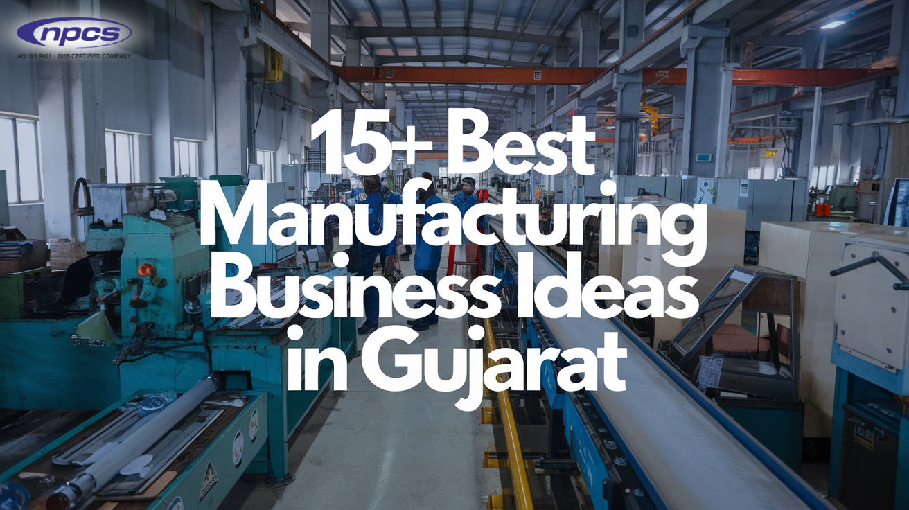 15+ Best Manufacturing Business Ideas in Gujarat