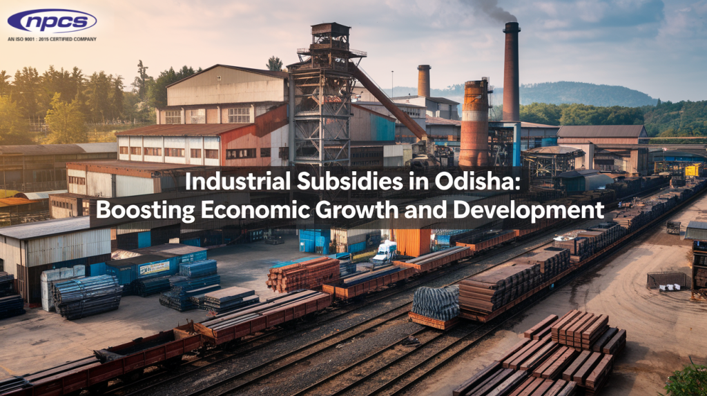 Industrial Subsidies in Odisha: Boosting Economic Growth and Development