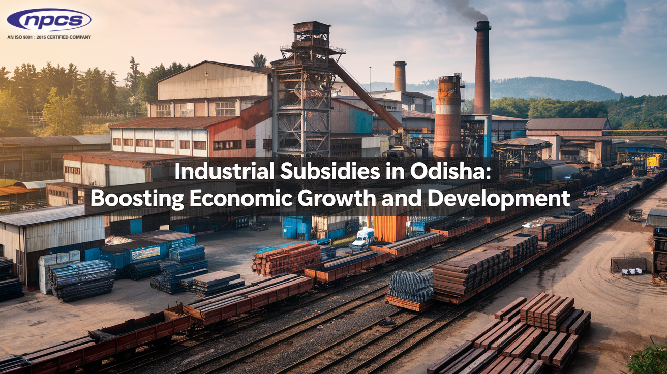 Industrial Subsidies in Odisha: Boosting Economic Growth and Development