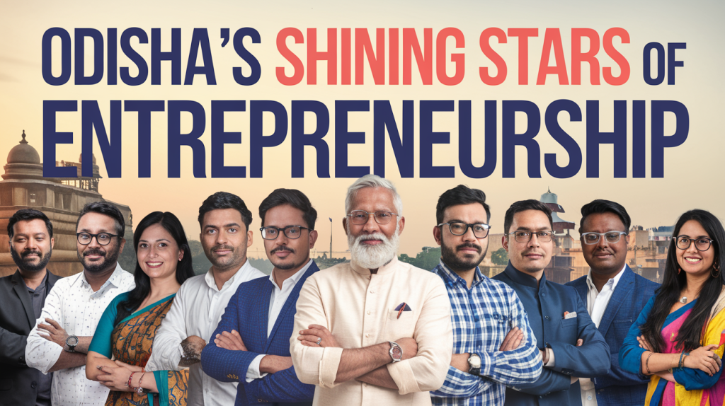 Odisha's Shining Stars of Entrepreneurship