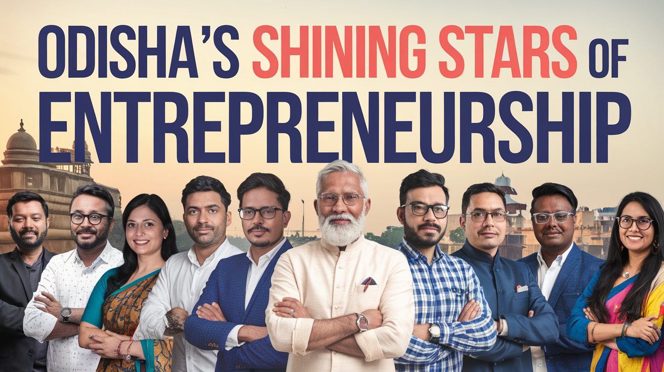 Odisha's Shining Stars of Entrepreneurship