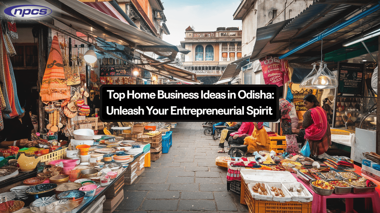 Top Home Business Ideas in Odisha: Unleash Your Entrepreneurial Spirit