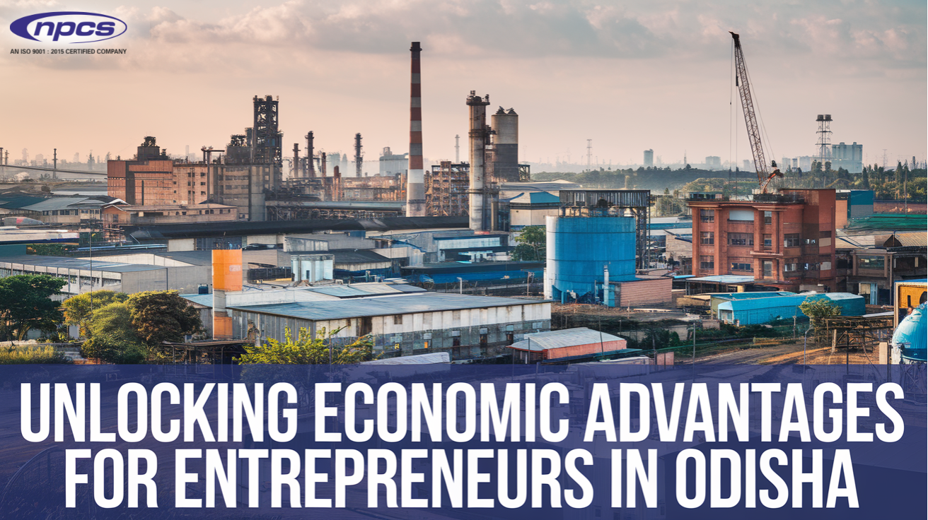 Unlocking Economic Advantages for Entrepreneurs in Odisha