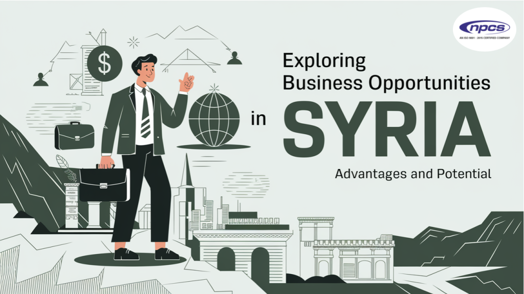 An image with "Exploring Business Opportunities in Syria: Advantages and Potential" written on it