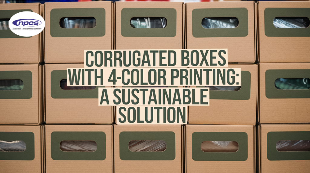 Corrugated Boxes with 4-Color Printing: A Sustainable Solution