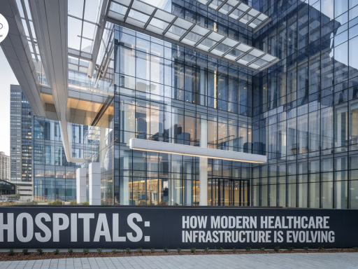 Changing Dynamics of Hospitals in Modern Healthcare Infrastructure
