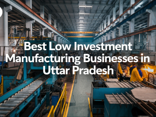 low-investment businesses in Uttar Pradesh