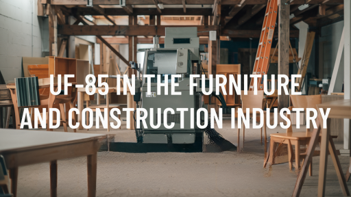 UF85 in furniture and construction