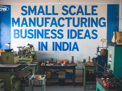 Small scale manufacturing business ideas