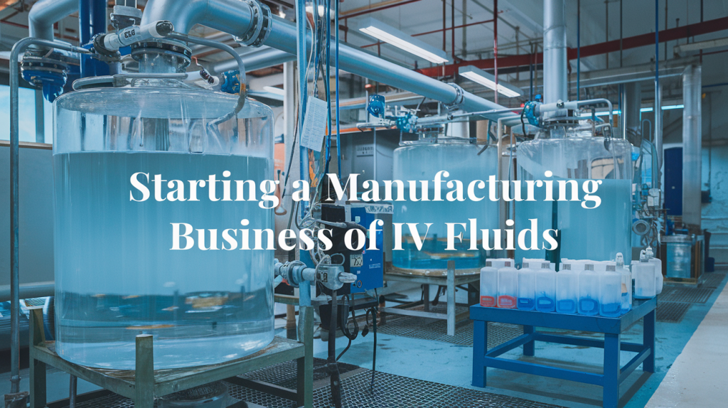 IV fluids manufacturing