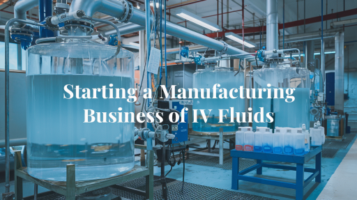 IV fluids manufacturing