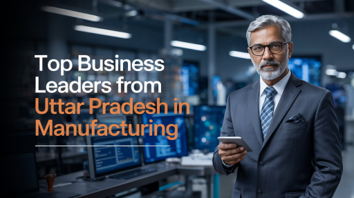 Business leaders from Uttar Pradesh