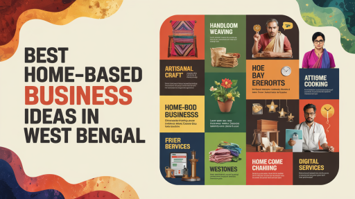 Home-Based Business Ideas in West Bengal