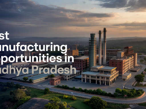 manufacturing opportunities in Madhya Pradesh