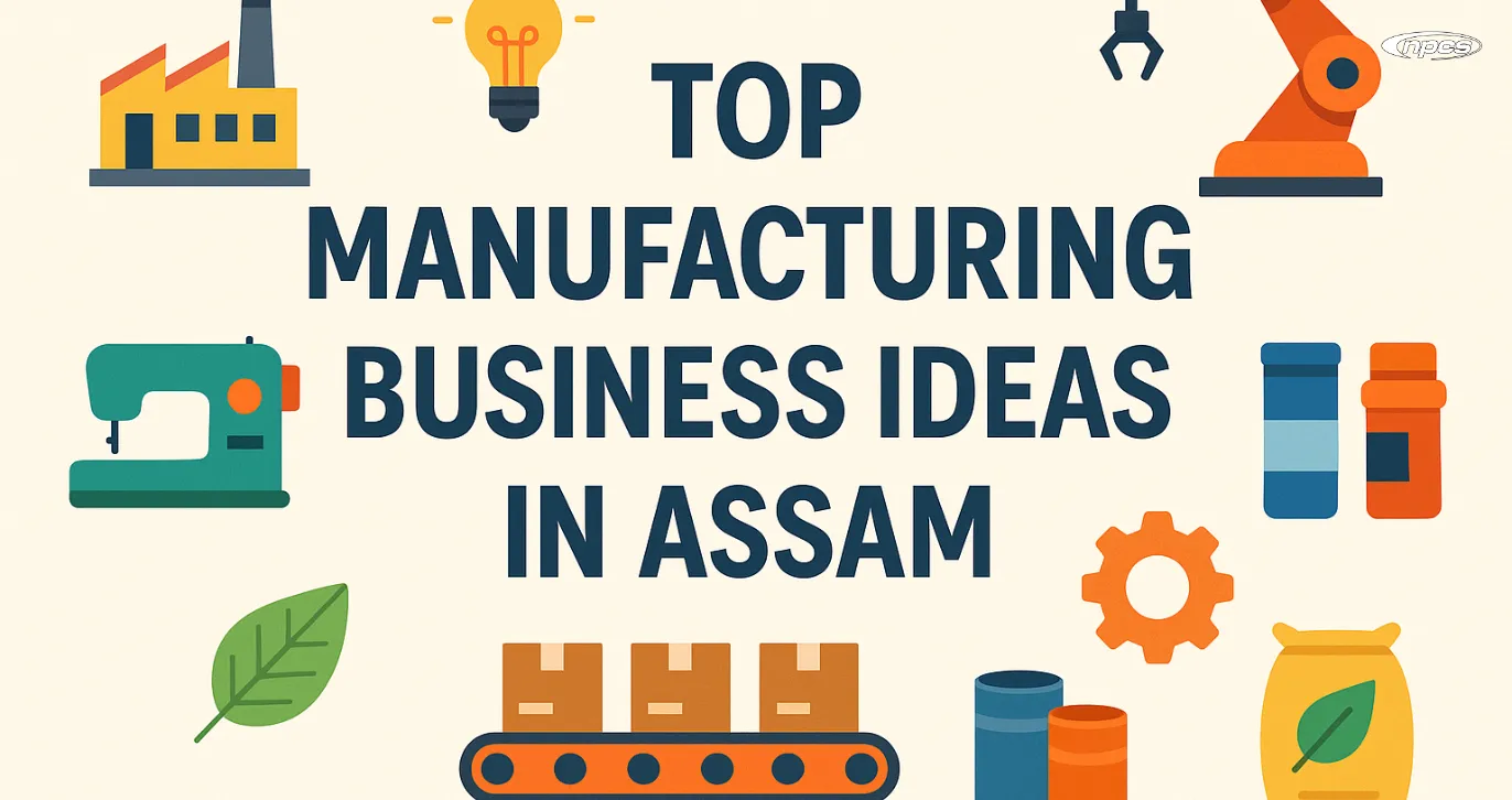 manufacturing business ideas in Assam