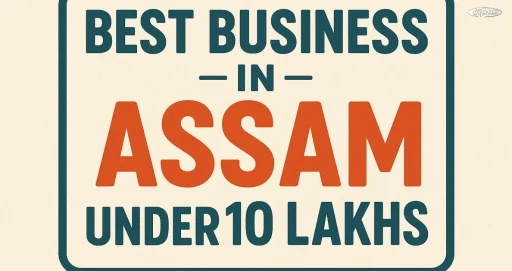 Best business in Assam under 10 lakhs