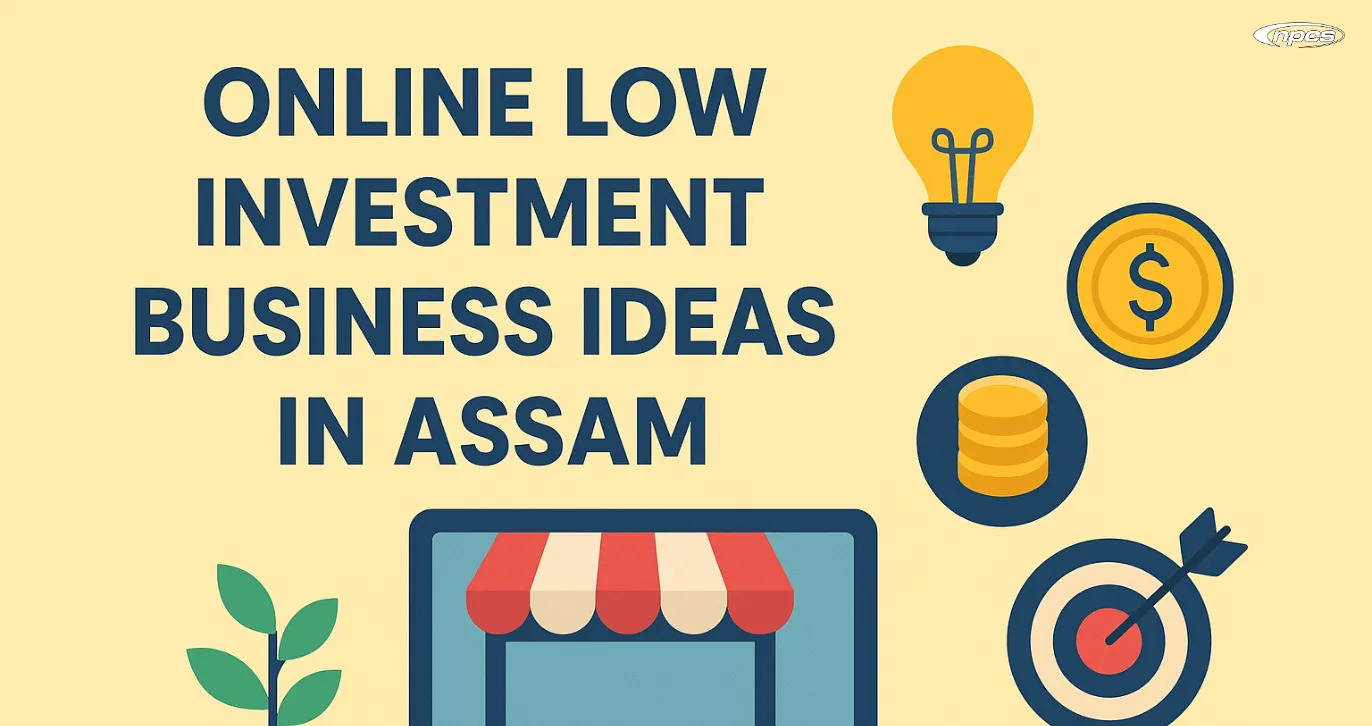 Online Low Investment Business in Assam Ideas
