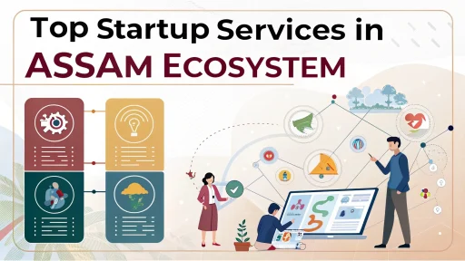 Top Startup Services in Assam Ecosystem