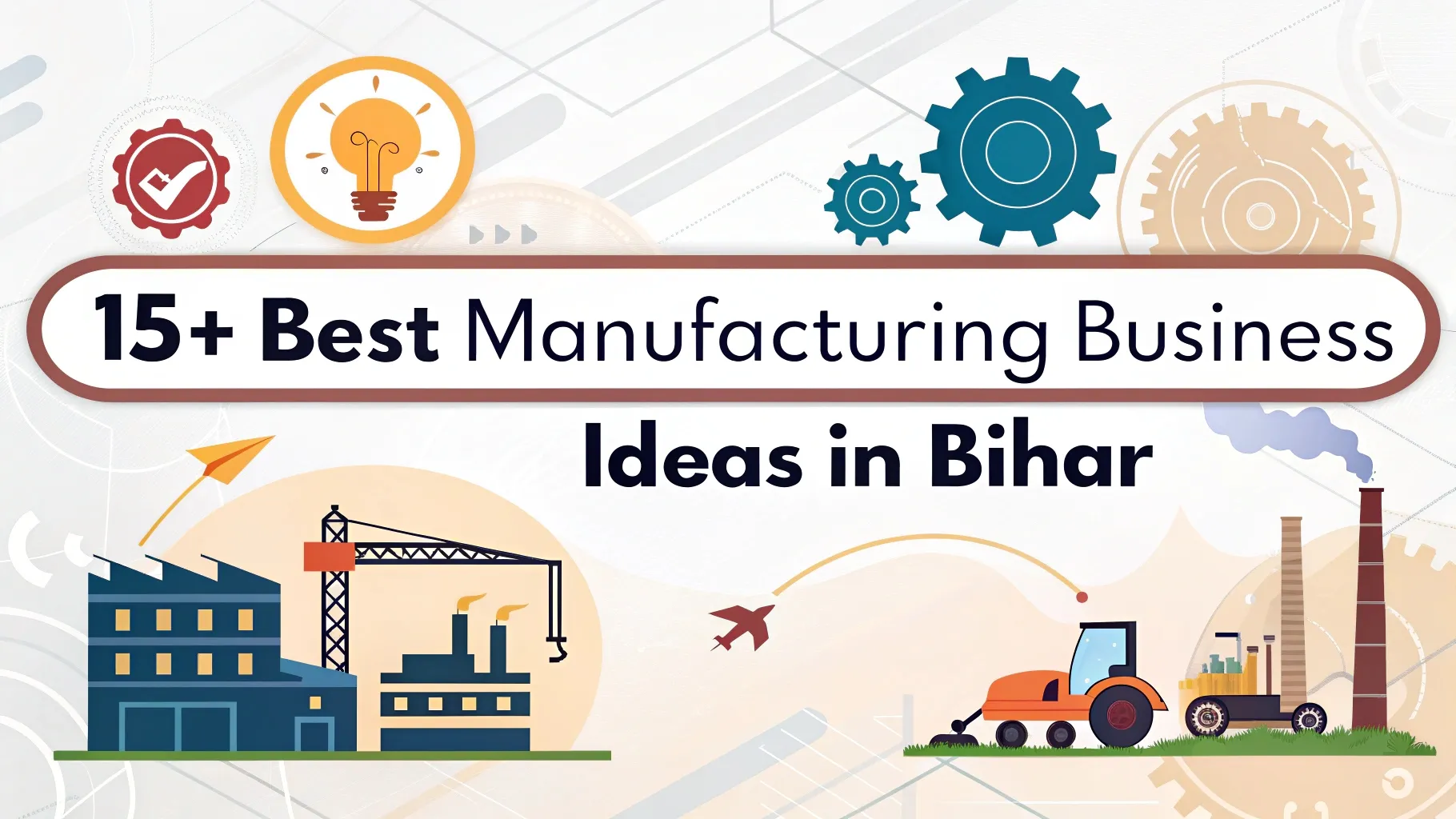 Manufacturing Business Ideas in Bihar