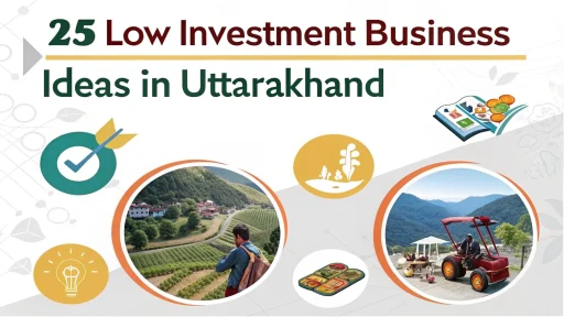 Low Investment Business in Uttarakhand