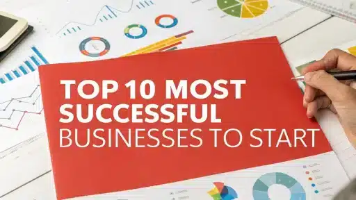 Top 10 Most Successful Businesses to Start