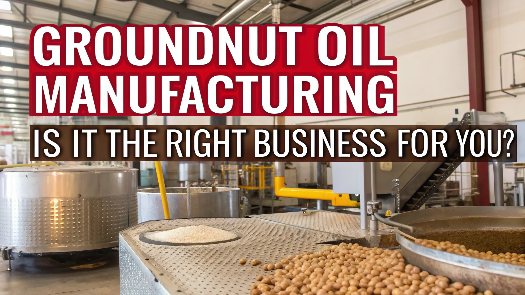 Groundnut Oil Manufacturing