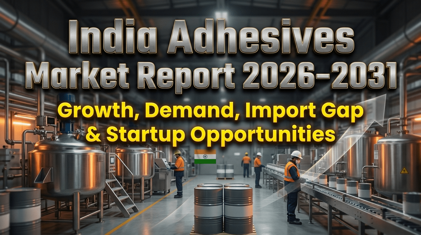 India Adhesives Market Growth Forecast 2026–2031