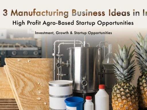 Agro-based manufacturing business India