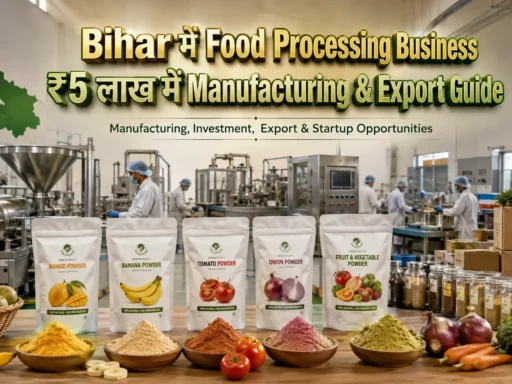 Food Processing Business in Bihar: ₹5 Lakh Manufacturing