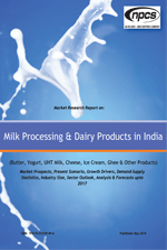Milk Processing & Dairy Products in India (Butter, Yogurt, UHT Milk, Cheese, Ice Cream, Gh