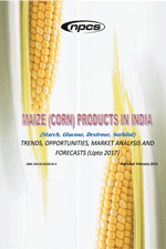 Maize (Corn) Products in India (Starch, Glucose, Dextrose, Sorbitol) Trends, Opportunities