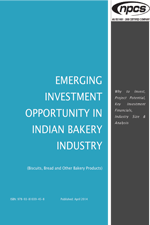 EMERGING INVESTMENT OPPORTUNITY IN INDIAN BAKERY INDUSTRY (Biscuits, Bread and Other Baker